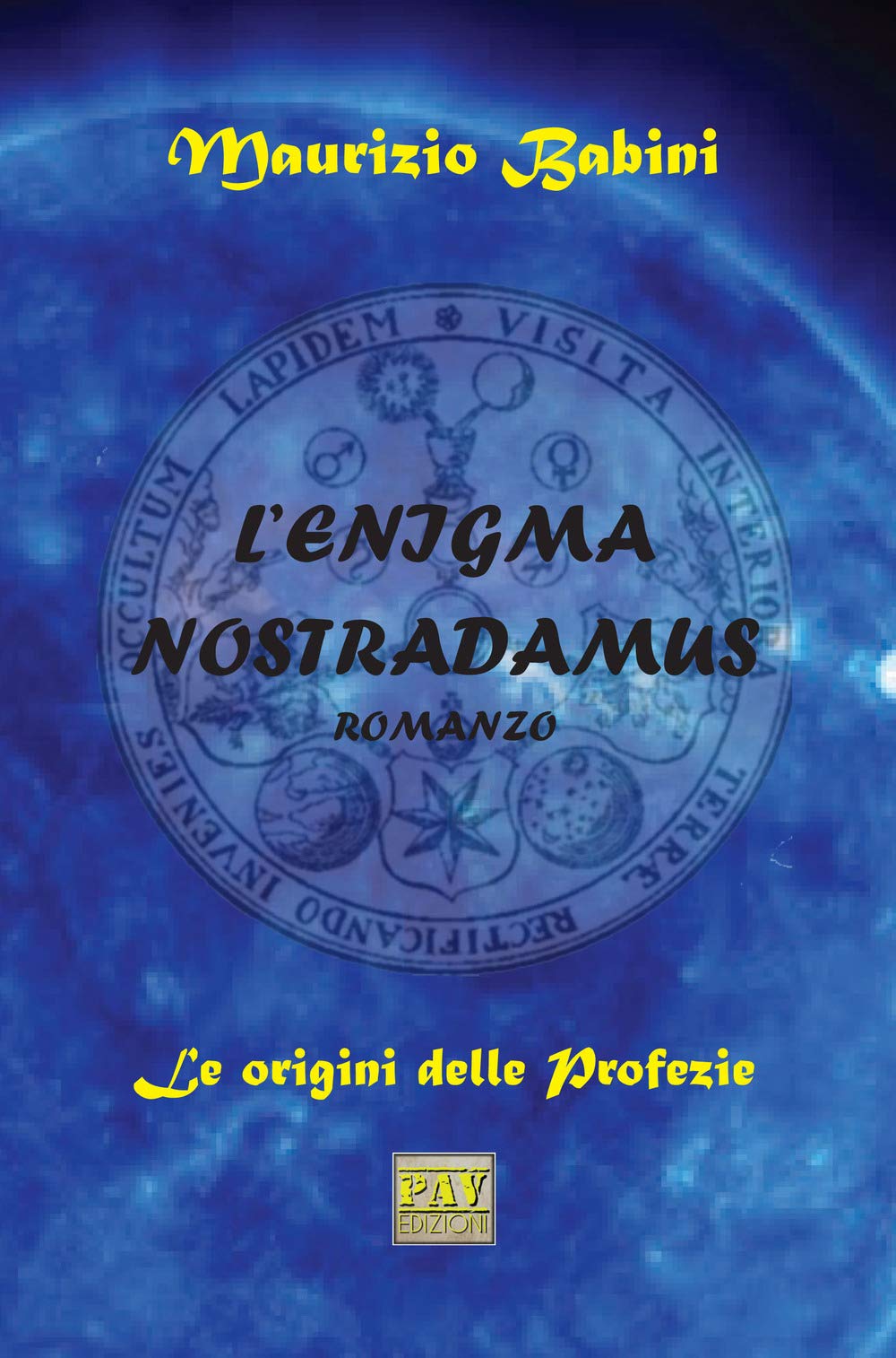 L'enigma Nostradamus. Le origini delle profezie