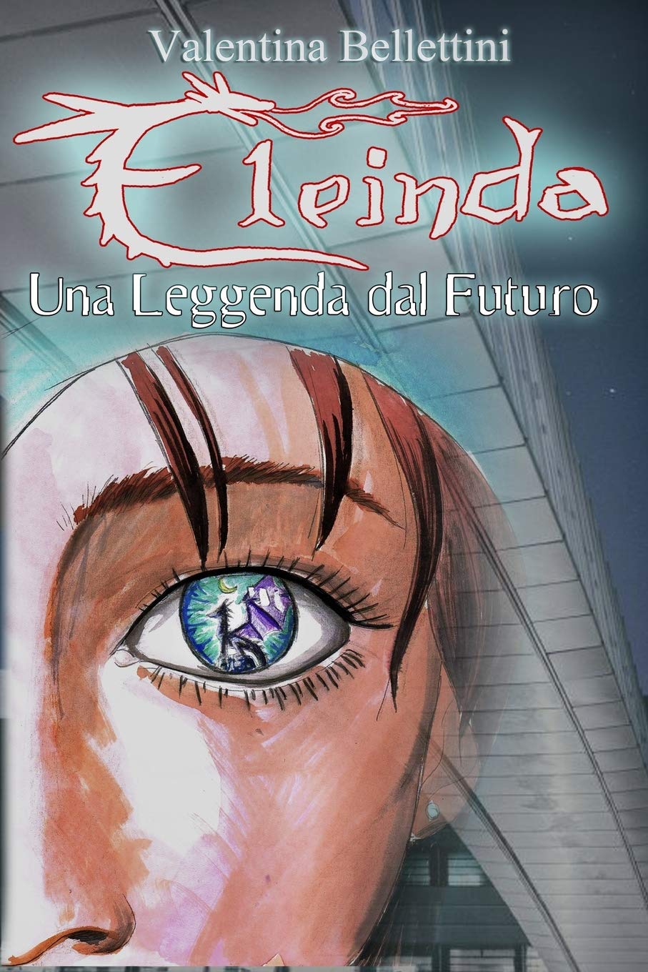 Eleinda - Una Leggenda dal Futuro (Eleinda #1)